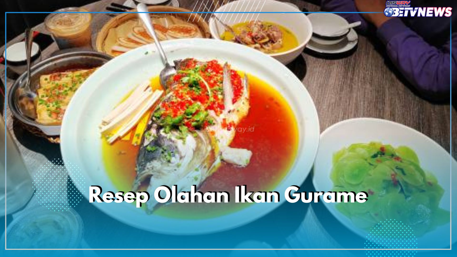 Sajian Enak untuk Keluarga, Cobain 4 Resep Olahan Ikan Gurame Ini! Dijamin Bikin Ngiler dan Ketagihan