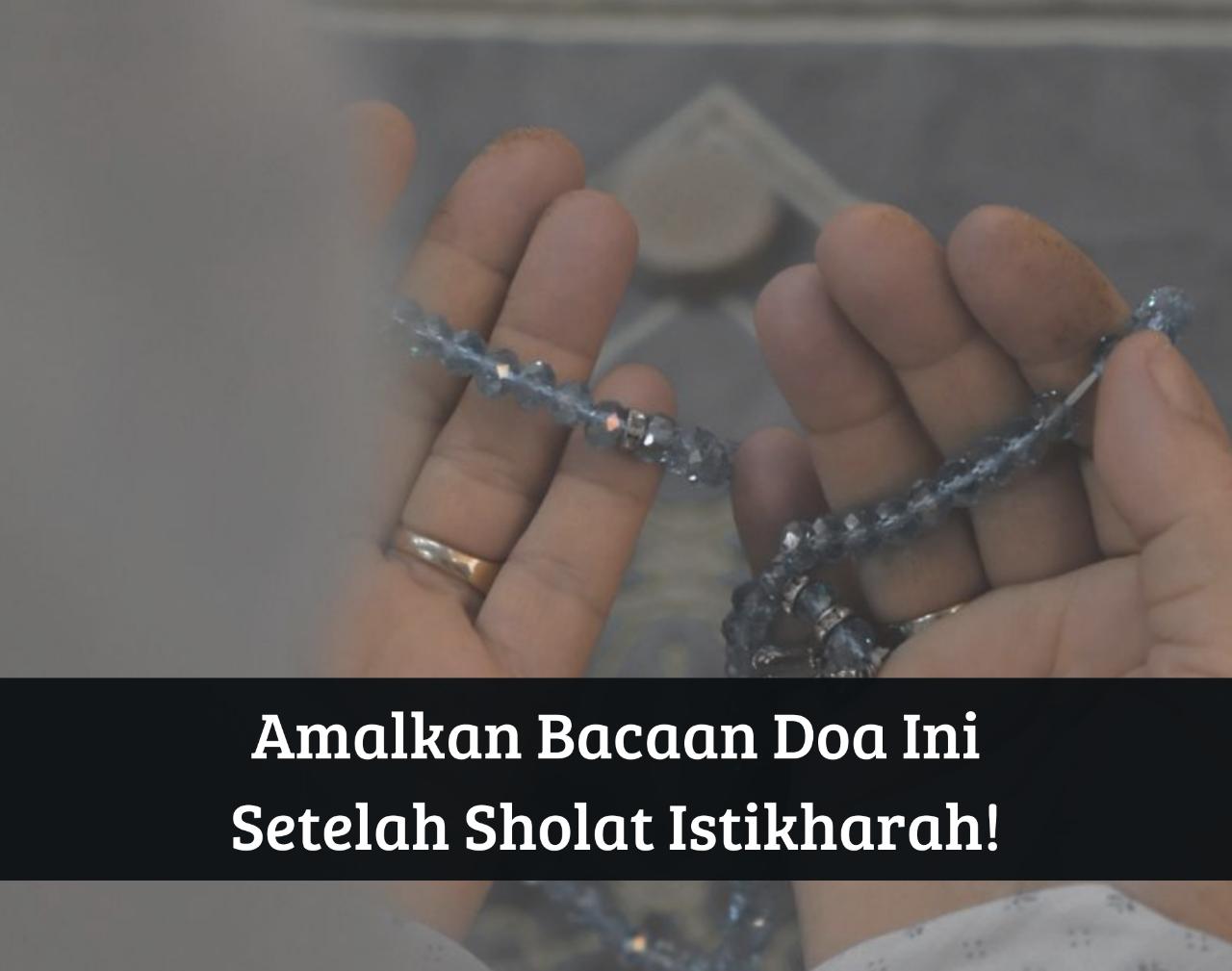 Amalkan Bacaan Doa Ini Setelah Sholat Istikharah, Agar Diberi Petunjuk Tentang Jodoh