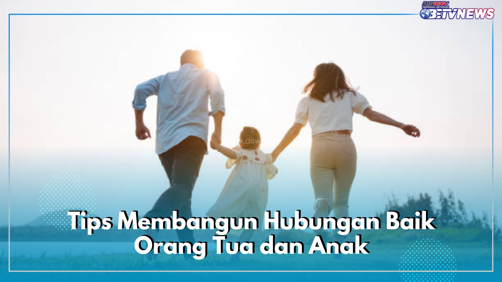 Parents, Yuk Bangun Hubungan Baik dengan Anak Melalui 6 Cara Ini, Salah Satunya Makan Bersama