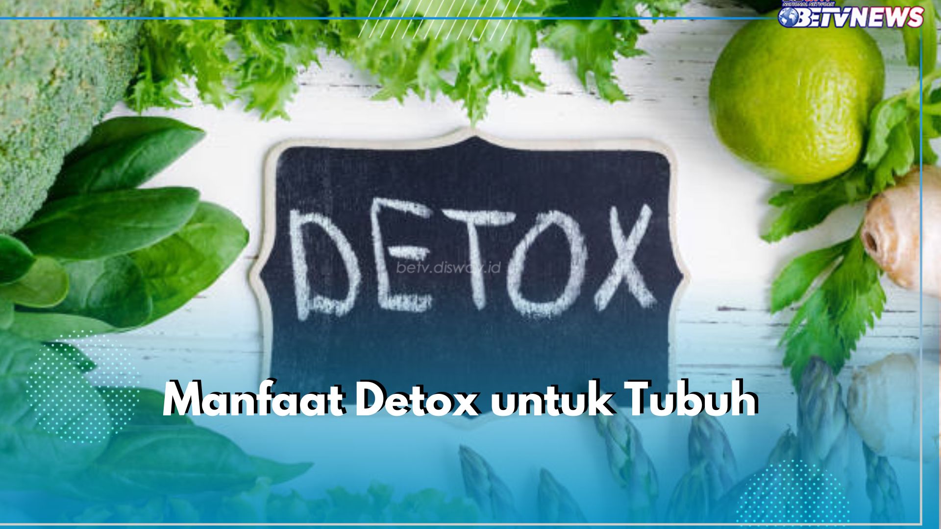 Intip Sederet Manfaat Detox untuk Tubuh Ini, Bisa Tingkatkan Energi hingga Dukung Kesehatan Mental