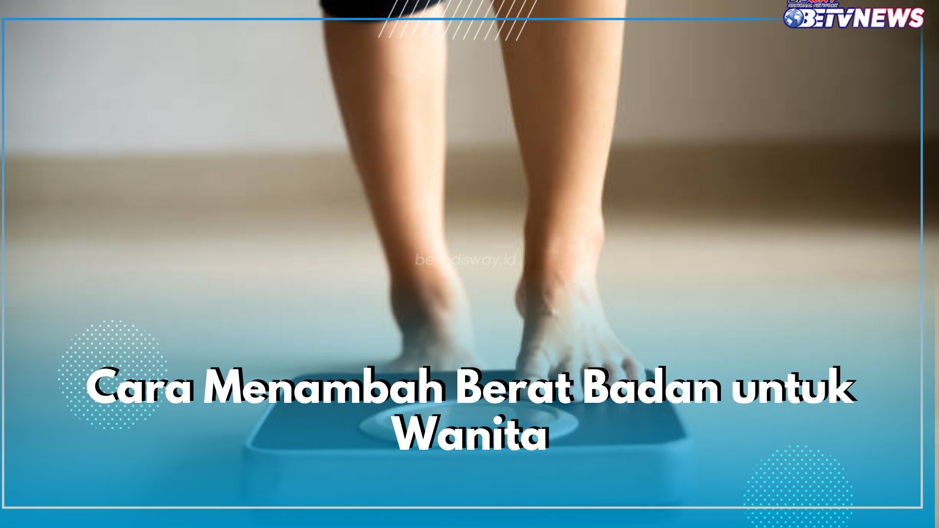  Ladies, Ingin Tambah Berat Badan Agar Ideal? Coba Gunakan 6 Cara Ini, Ampuh dan Aman!