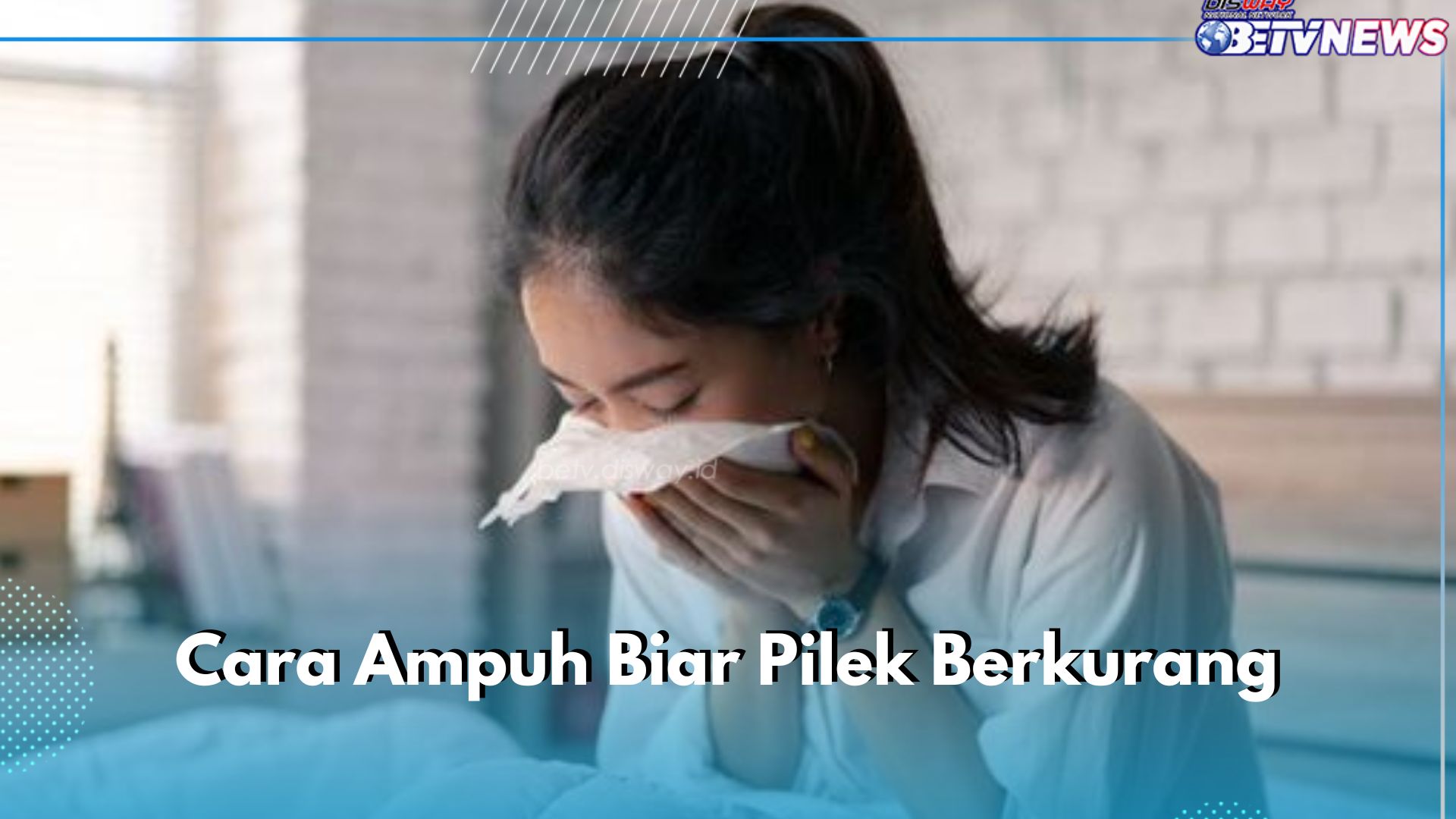 Ini Cara Ampuh Biar Pilek Berkurang, Kamu Perlu Coba Biasakan Hal Berikut