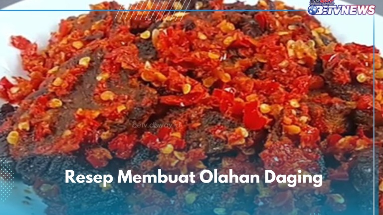 5 Resep Olahan Daging yang Sayang Dilewatkan, Cobain Dendeng Balado Ini