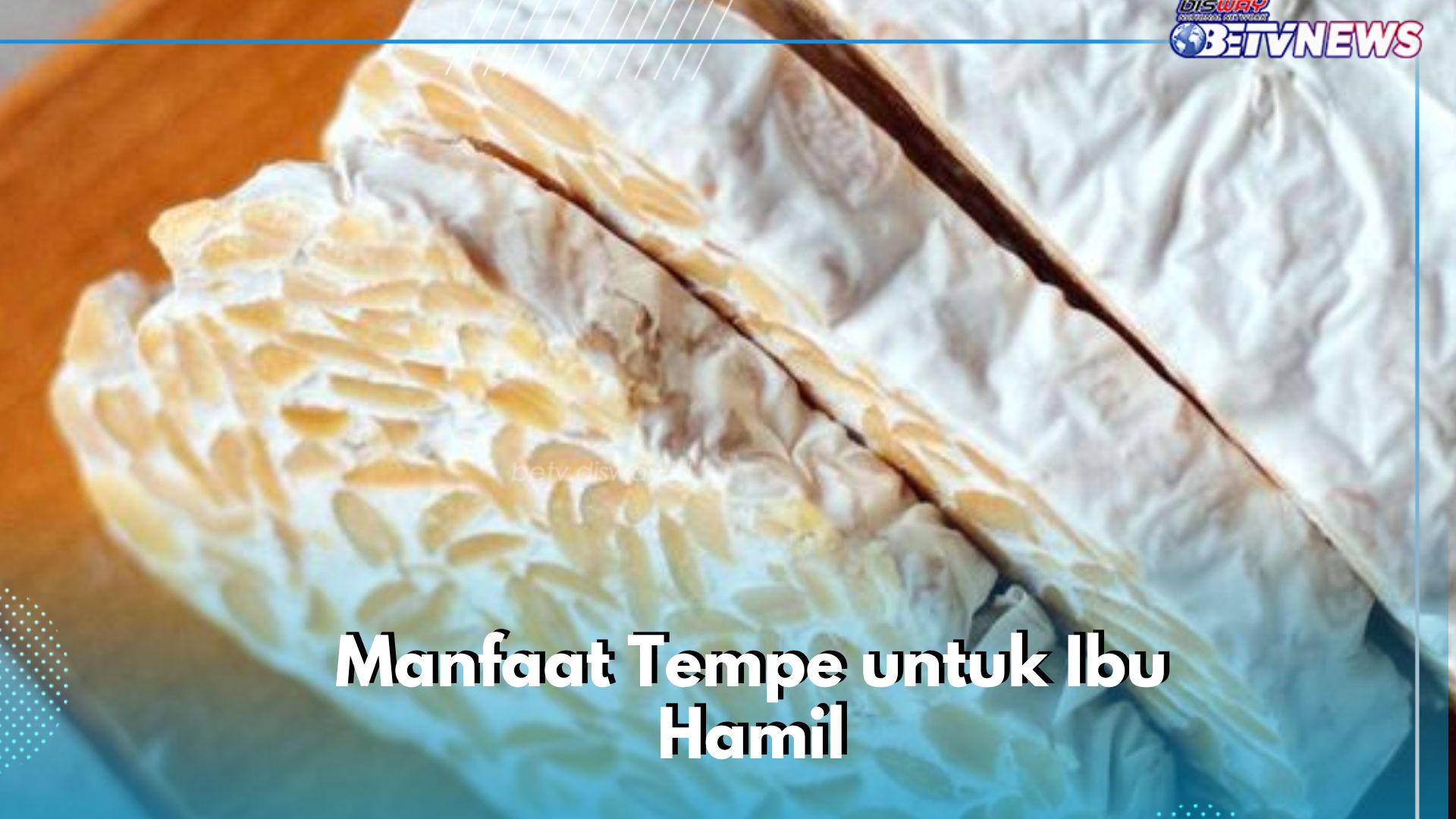 Cek di Sini! Manfaat Tempe untuk Ibu Hamil, Salah Satunya Dapat Mencegah Sembelit