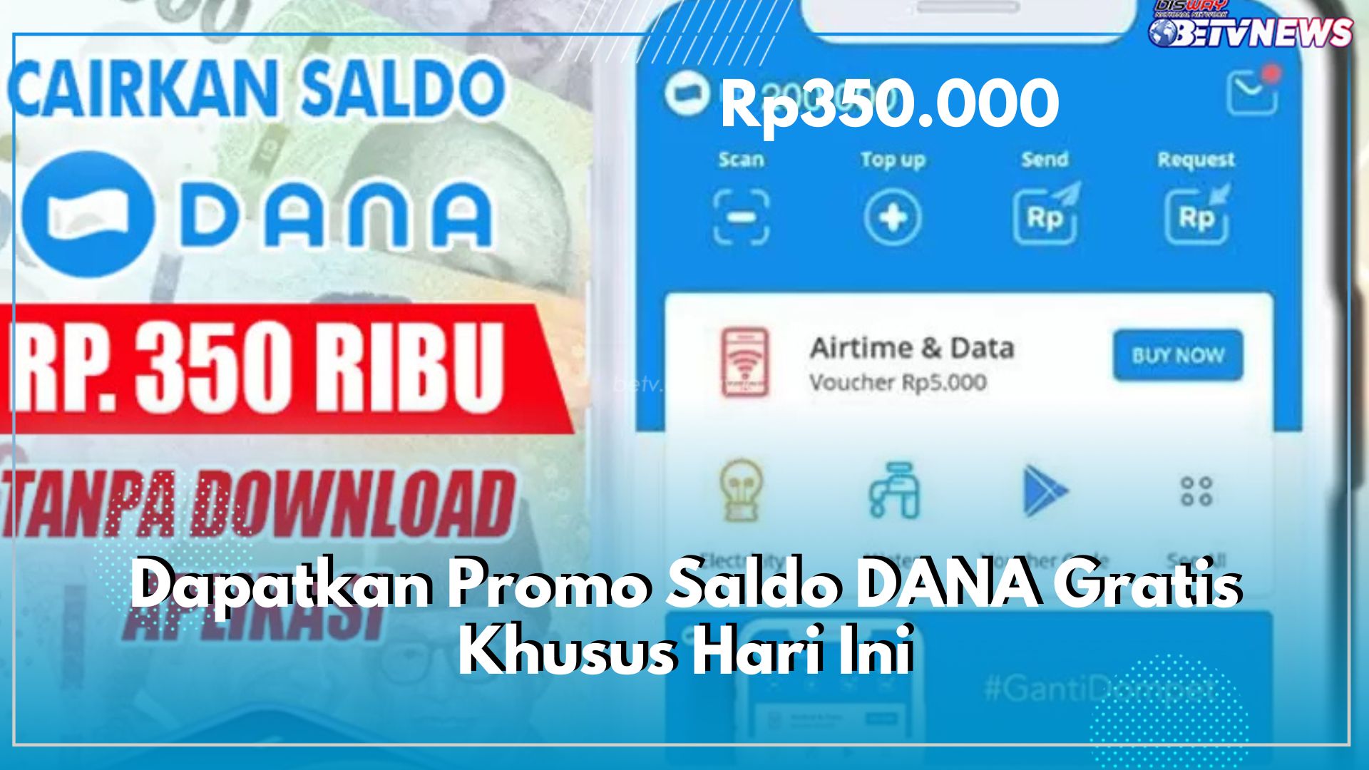 Dapatkan Promo Saldo DANA Gratis Khusus Hari Ini! Cair Uang Langsung ke Rekening Rp350.000