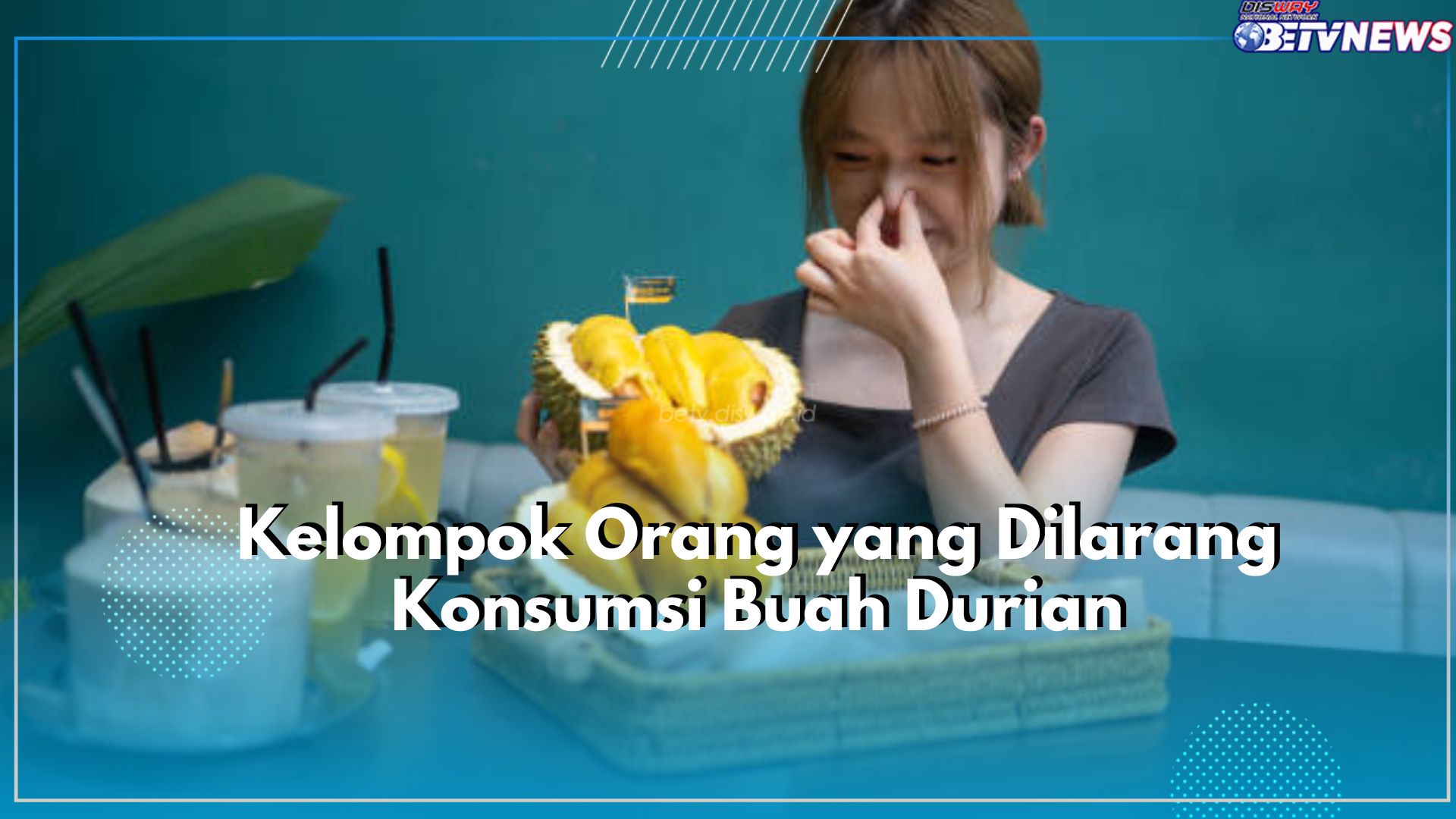 Catat! Ini Daftar Kelompok Orang yang Dilarang Konsumsi Buah Durian, Siapa Saja?