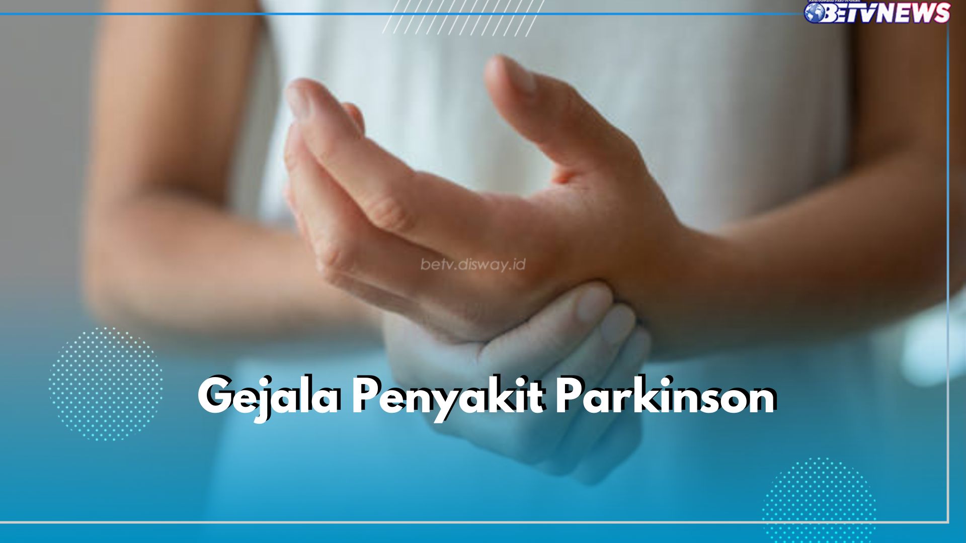 Deteksi Penyakit Parkinson Sejak Dini dengan 6 Gejala Ini, Salah Satunya Tremor