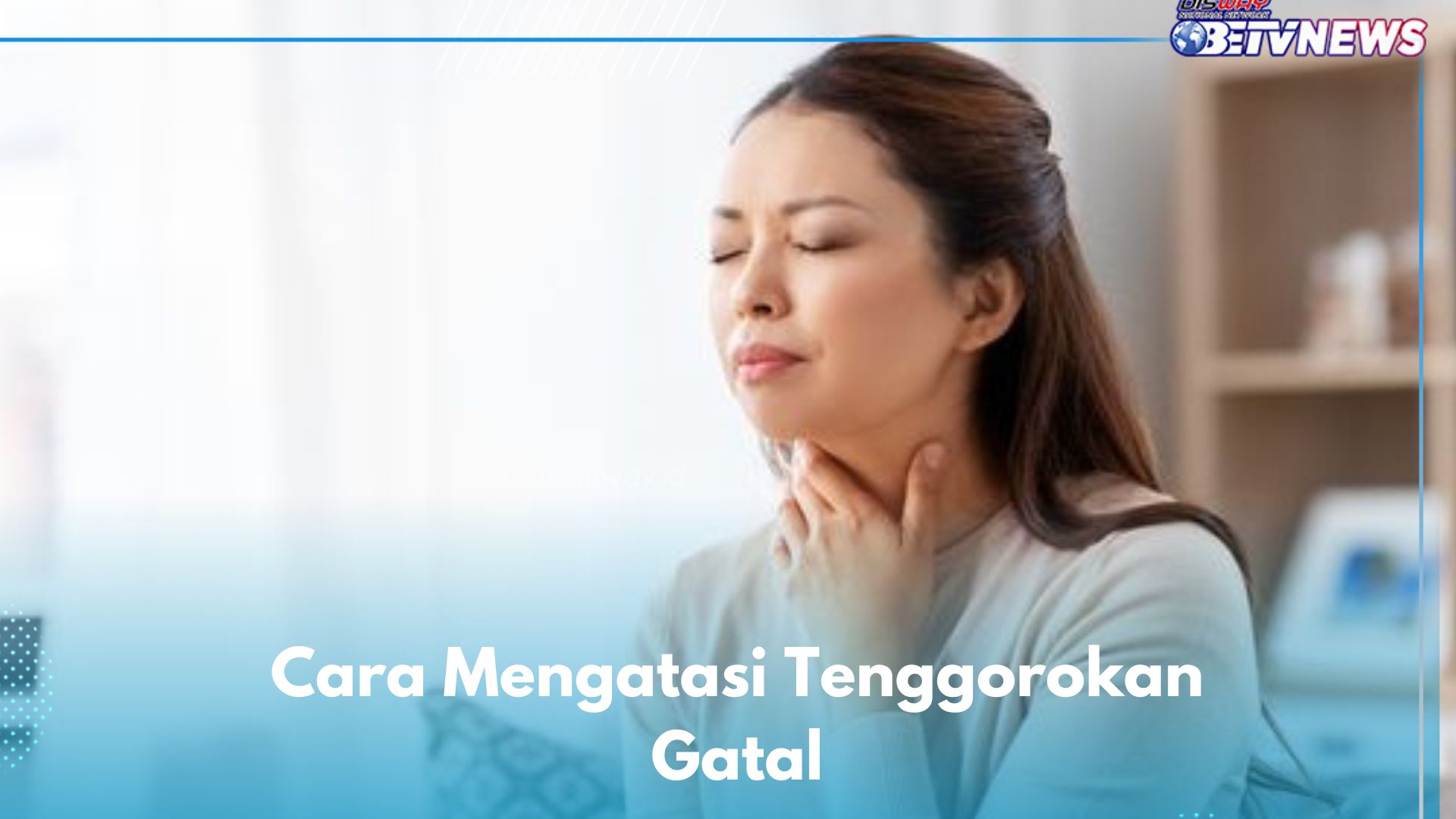 Gatal di Tenggorokan Bisa Diatasi Dengan Cara Ini, Coba Lakukan Sekarang 