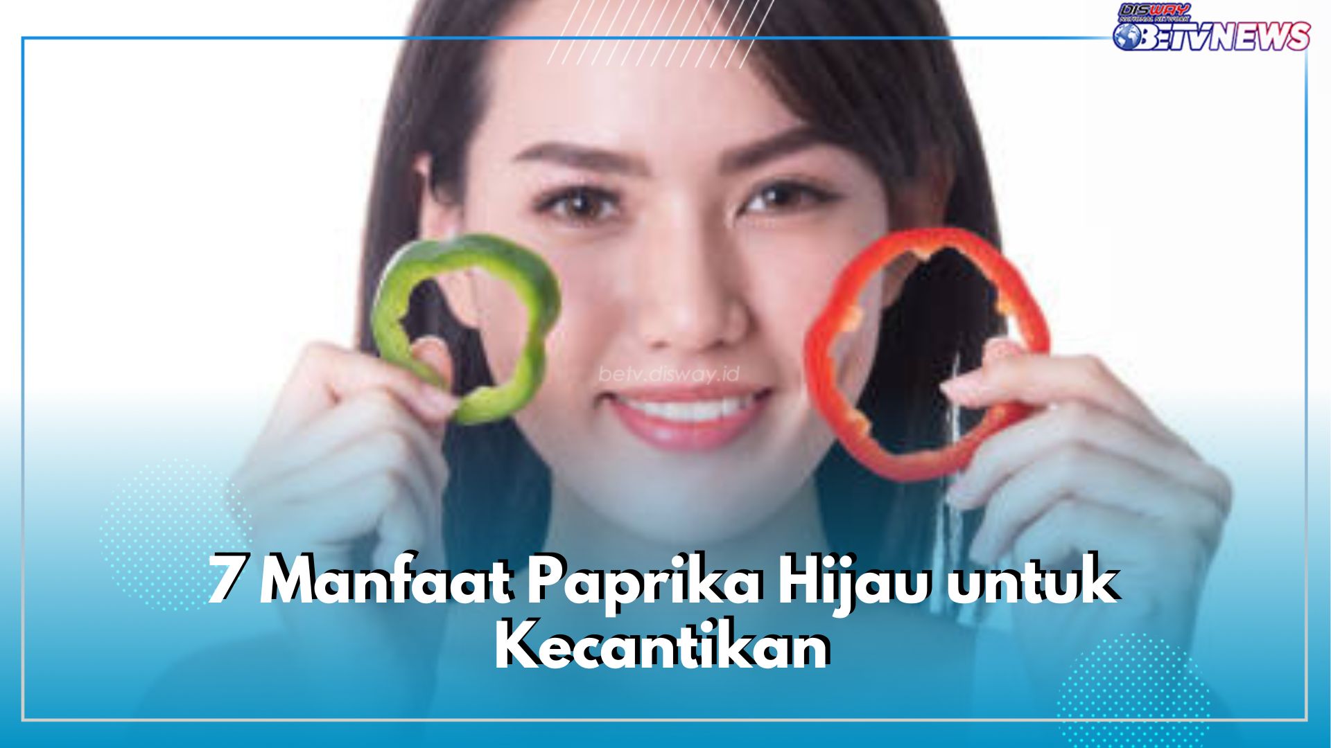 Menyehatkan Kulit, Ini 7 Manfaat Paprika Hijau untuk Kecantikan, Bikin Awet Muda