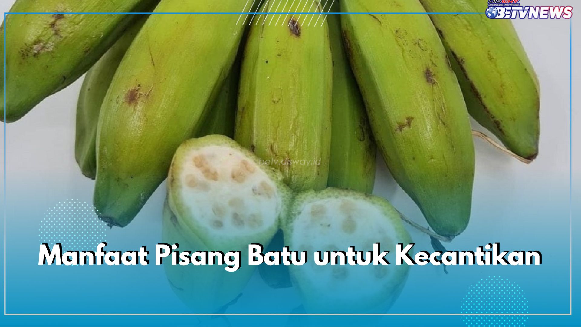 Tidak Hanya Kesehatan, Pisang Batu Siapkan 10 Manfaat Ini untuk Kecantikan