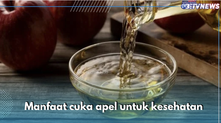 10 Manfaat Cuka Apel untuk Kesehatan, Herbal Alami yang Cakap Sembuhkan Beragam Penyakit