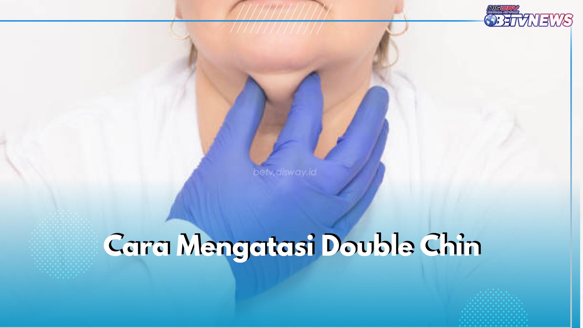 Double Chin Ganggu Penampilan? Atasi Segera dengan 6 Cara Alami Ini, Aman dan Ampuh!