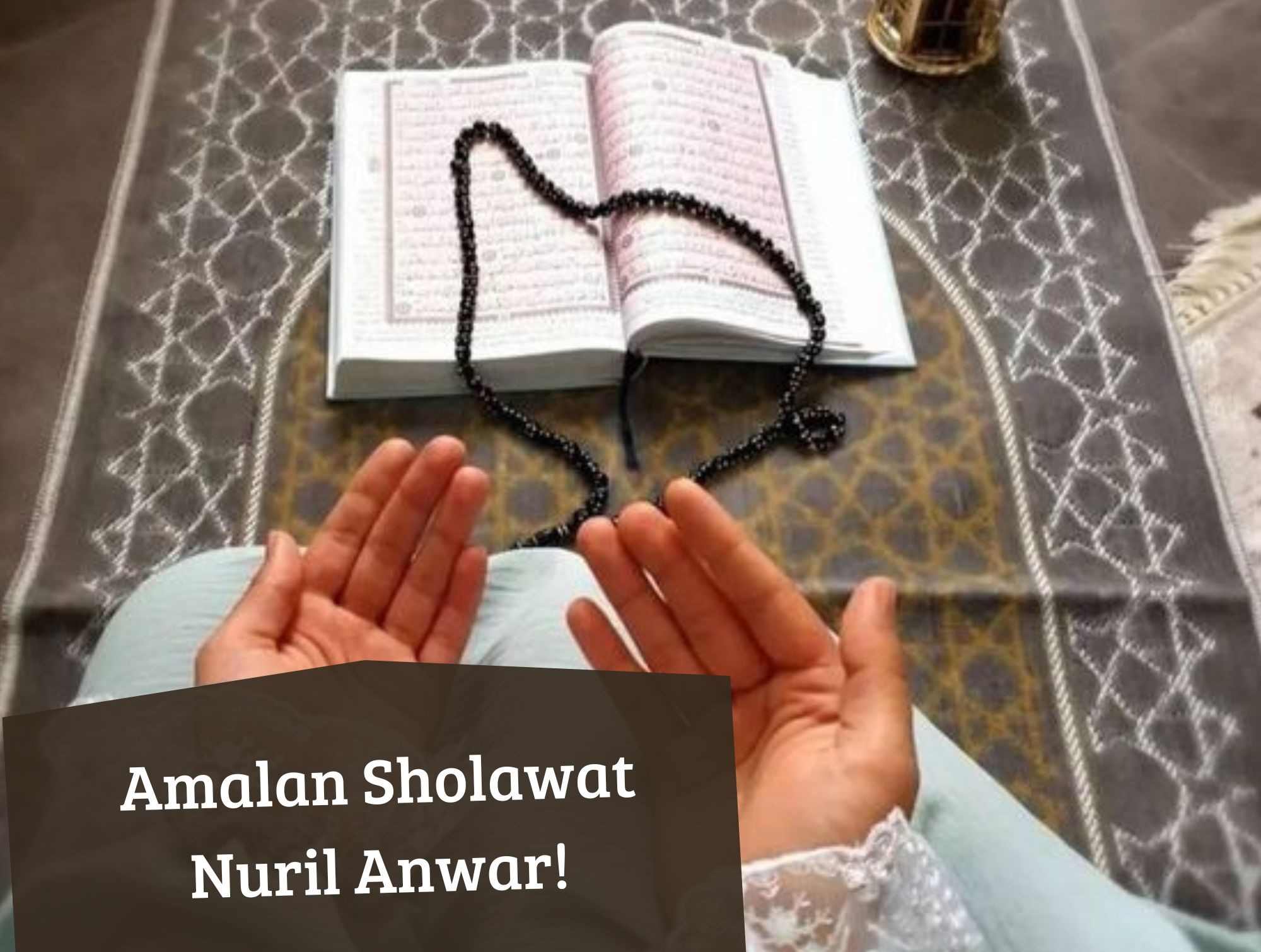 Amalkan Sholawat Nuril Anwar Ini Setiap Selesai Sholat Fardhu, Insya Allah Terhindar dari Sihir