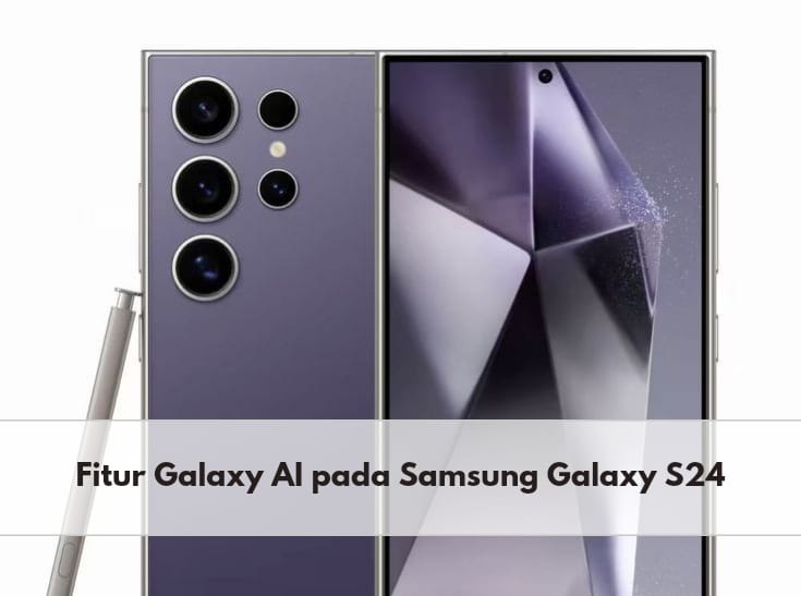 Live Translate hingga Interpreter, Berikut 7 Fitur Galaxy AI pada Samsung Galaxy S24 Series