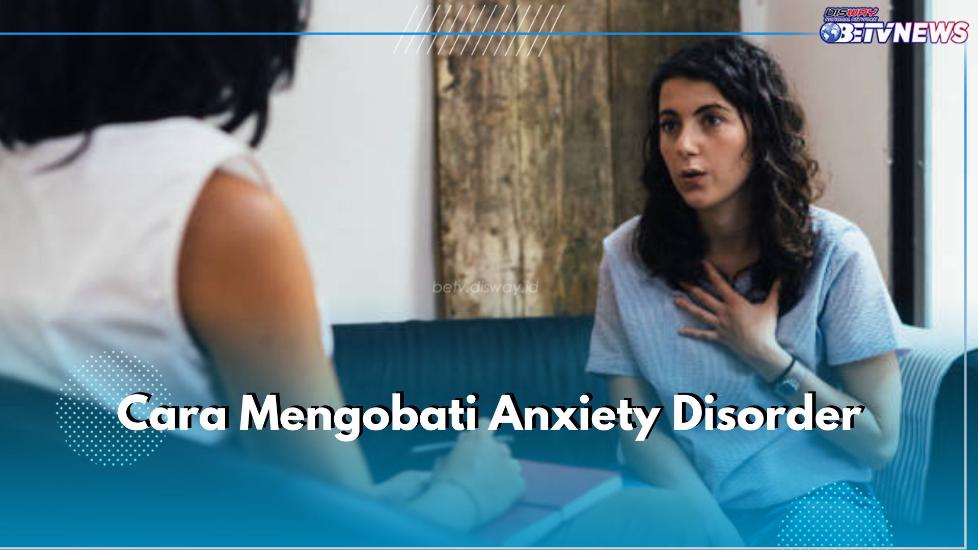 Ini 5 Cara Obati Anxiety Disorder, Terapi hingga Relaksasi