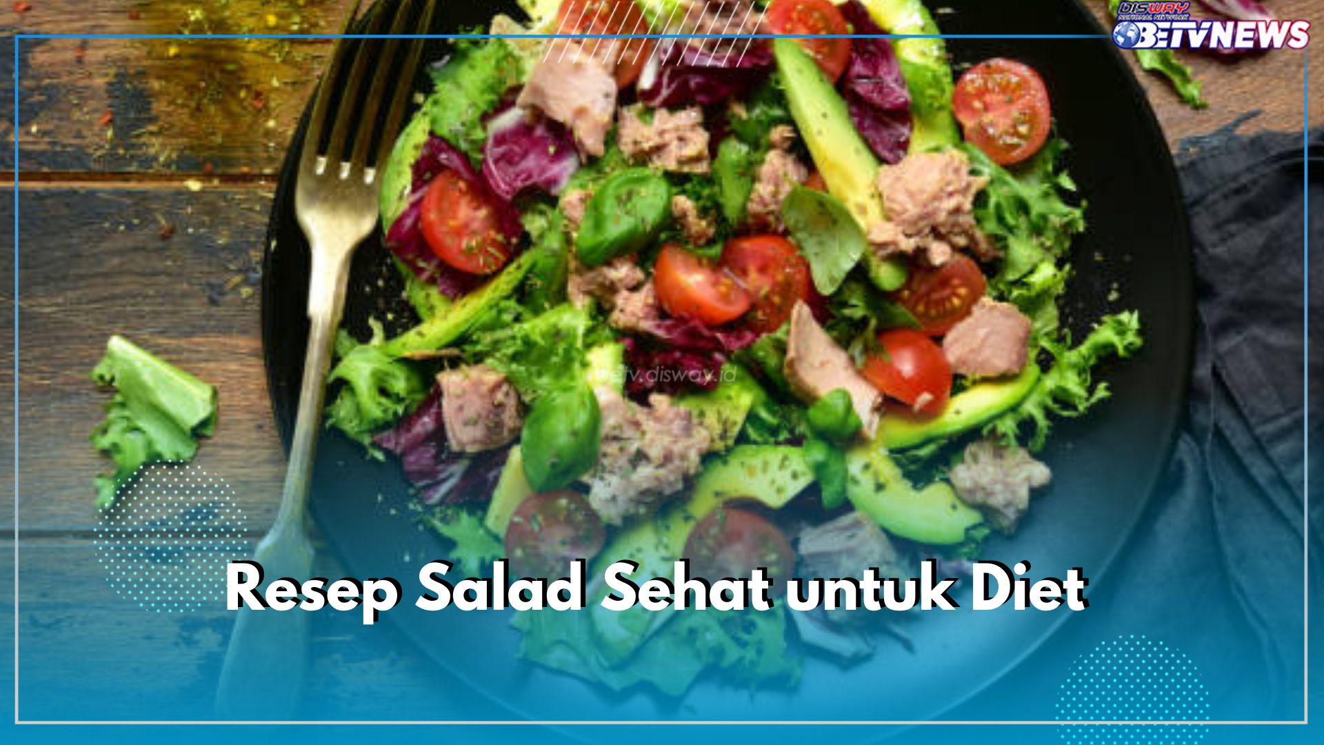 5 Cara Membuat Salad Sehat untuk Diet, Cocok Temani Waktu Sarapan di Pagi Hari