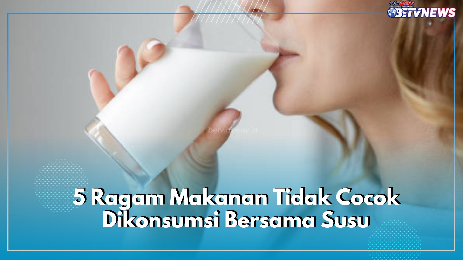 Susu Tidak Cocok Dikonsumsi Bersama 5 Ragam Makanan Ini, Salah Satunya Camilan Asin, Sudah Tahu?