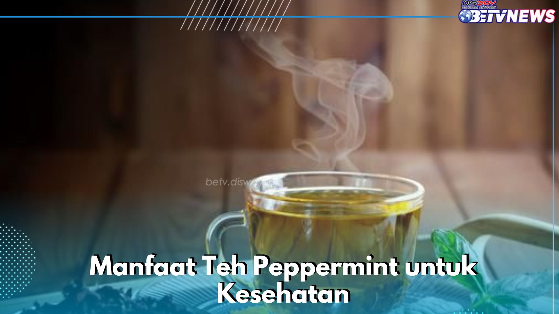 Manfaat Konsumsi Teh Peppermint Sehari-hari, Ampuh Meningkatkan Konsentrasi, Cek di Sini