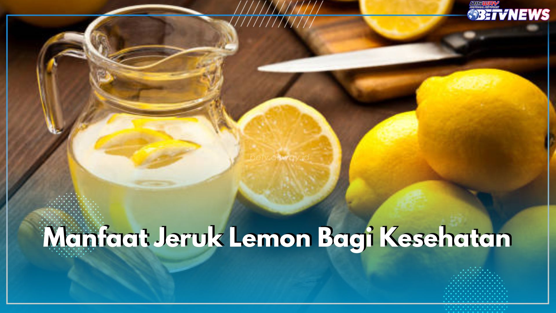 Dikenal Asam, Ini 9 Manfaat Jeruk Lemon Bagi Kesehatan, Bisa Mencegah Penyakit Jantung dan Diabetes