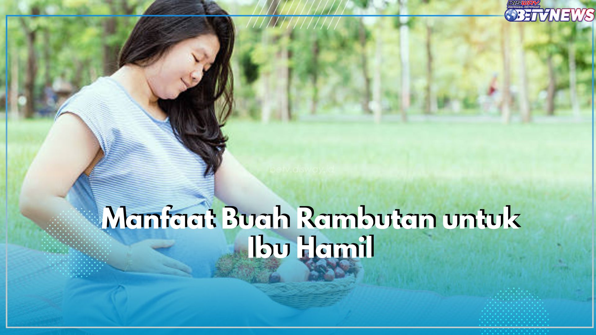 Manfaat Tersembunyi Dibalik Rasa Asam Manis Buah Rambutan untuk Ibu Hamil, Cek Disini!