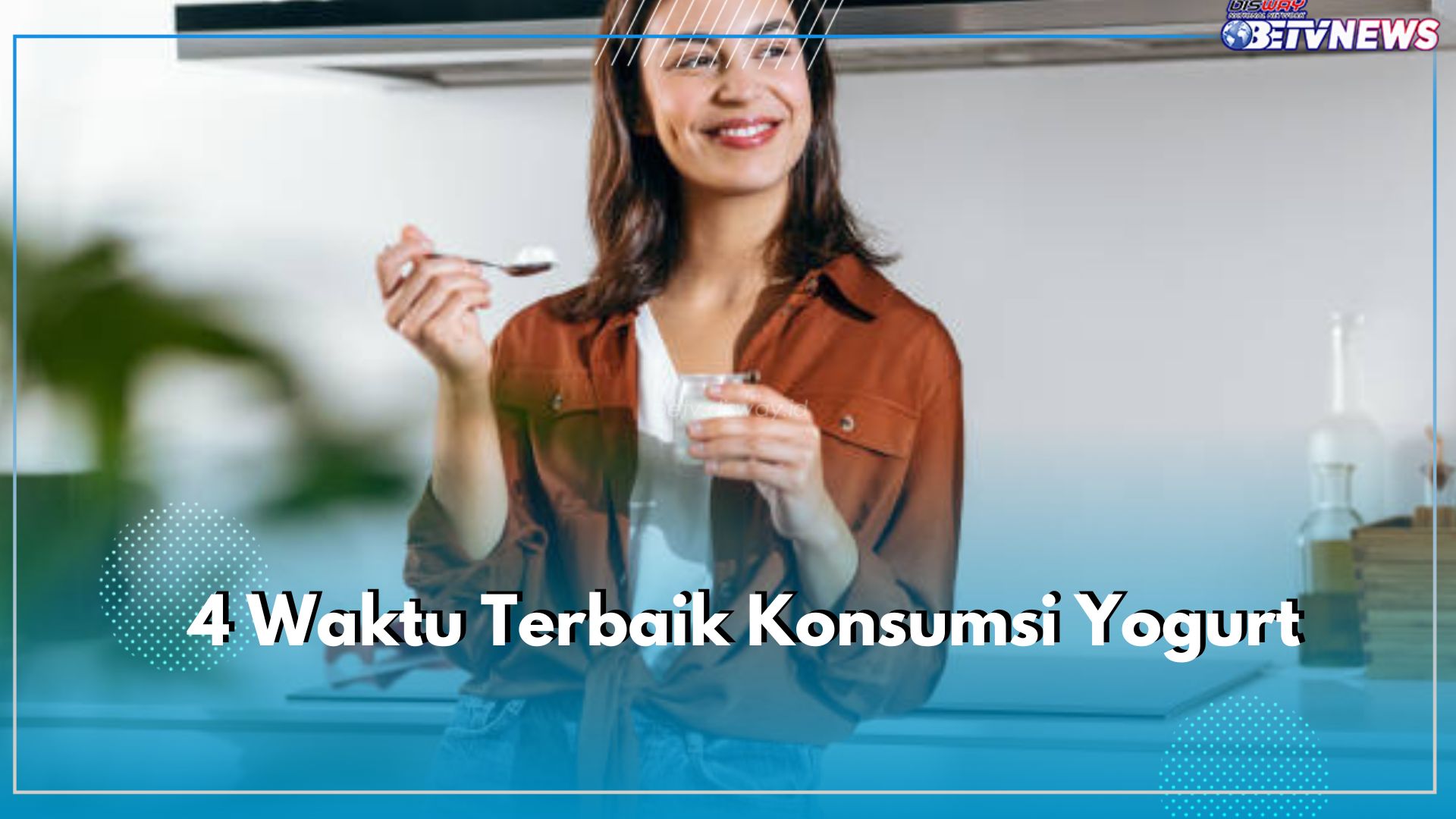 Jangan Asal! Ini 4 Waktu Terbaik Konsumsi Yogurt, Dapatkan Manfaat Maksimalnya untuk Kesehatan