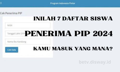 Alhamdulillah Cair Lagi! Inilah 7 Daftar Siswa yang Berhak Menerima Bansos PIP 2024, Kamu Masuk yang Mana?