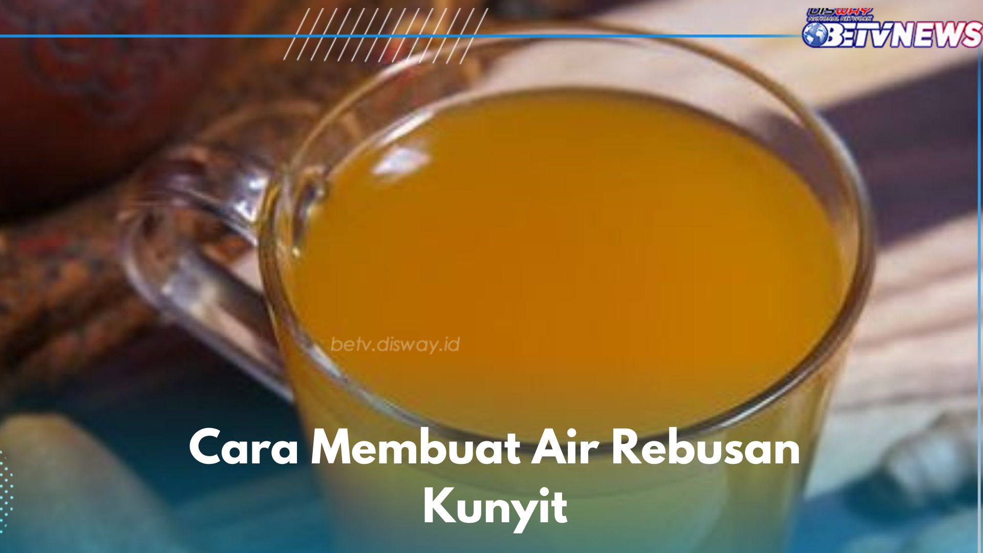 Cara Mudah Membuat Air Rebusan Kunyit, Minuman Herbal yang Dapat Mengatasi Asam Urat