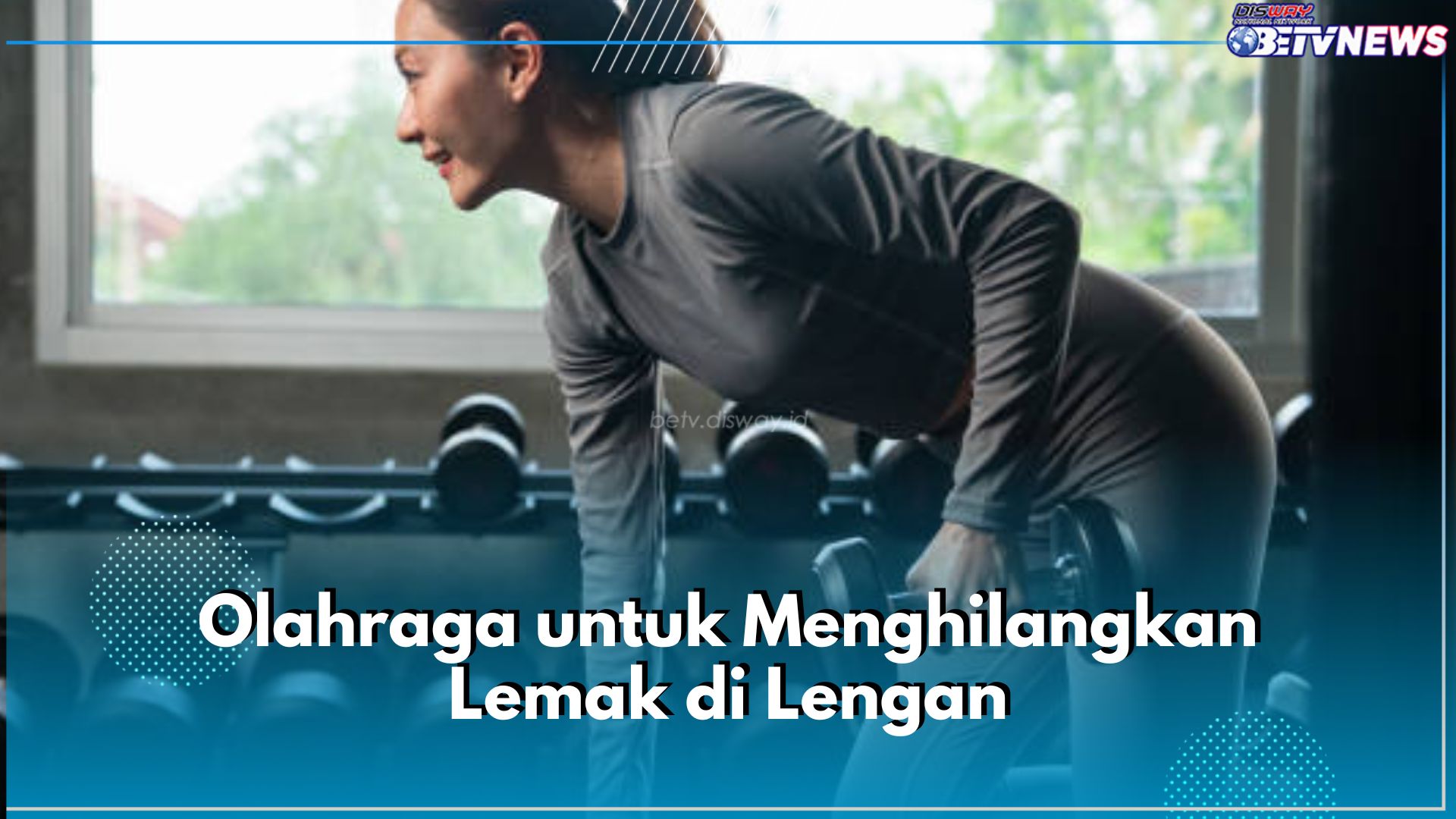 Ini 6 Jenis Olahraga yang Efektif Hilangkan Lemak di Lengan, Lakukan Dari Sekarang!