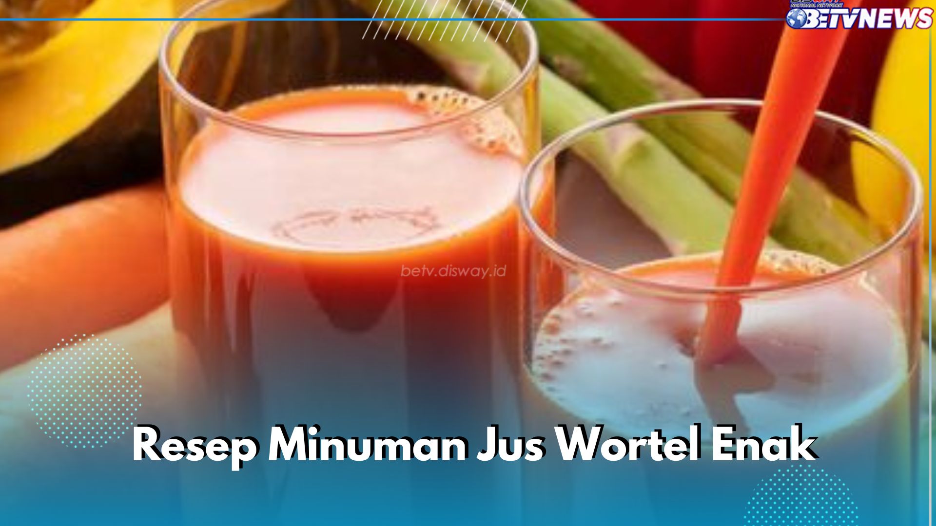 Resep Pilihan Jus Wortel Ini Wajib Kamu Coba, Dijamin Bikin Segar dan Enak