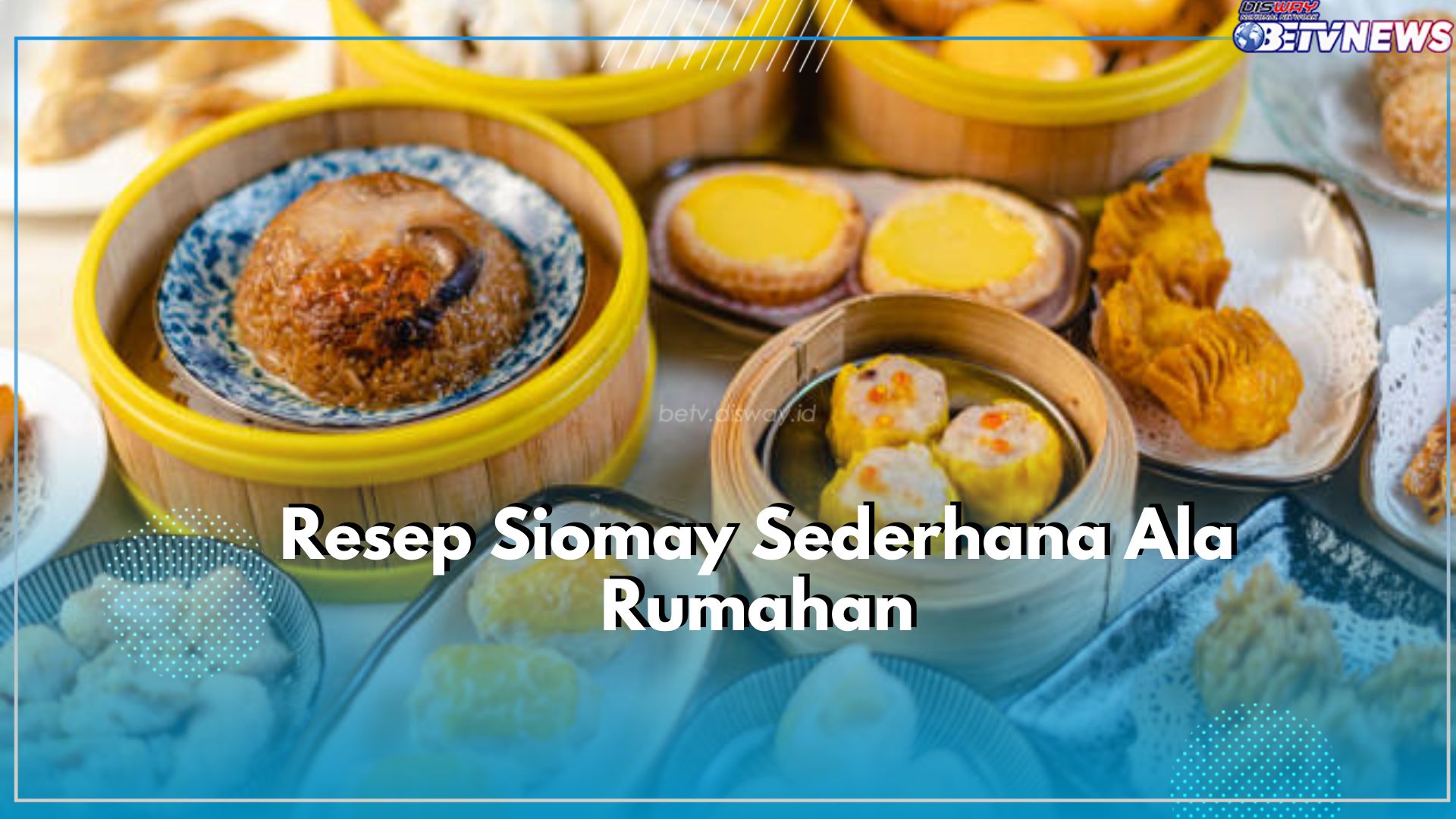 Sayang Dilewatkan, Ini Resep Siomay Sederhana Ala Rumahan yang Cocok untuk Dicoba, Dijamin Bikin Nagih!