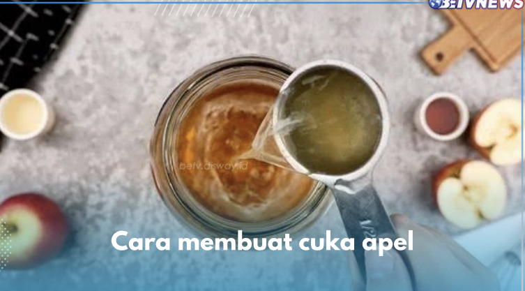 Cek Cara Membuat Cuka Apel di Sini, Gunakan Buah yang Berkualitas Syarat Utama