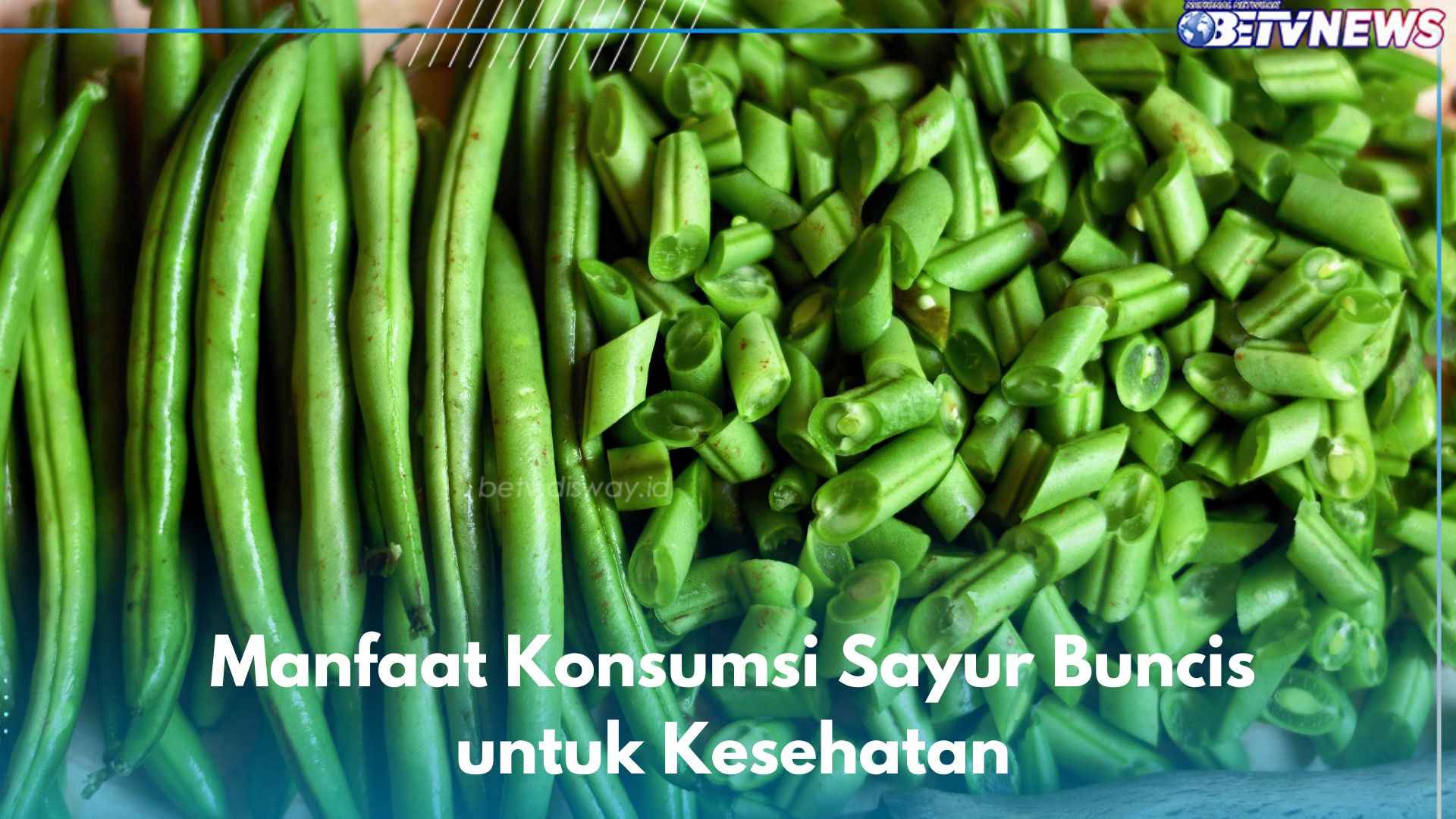 Konsumsi Sayur Buncis Secara Rutin Dapat Meningkatkan Kesehatan Jantung, Cek Manfaat Lainnya di Sini