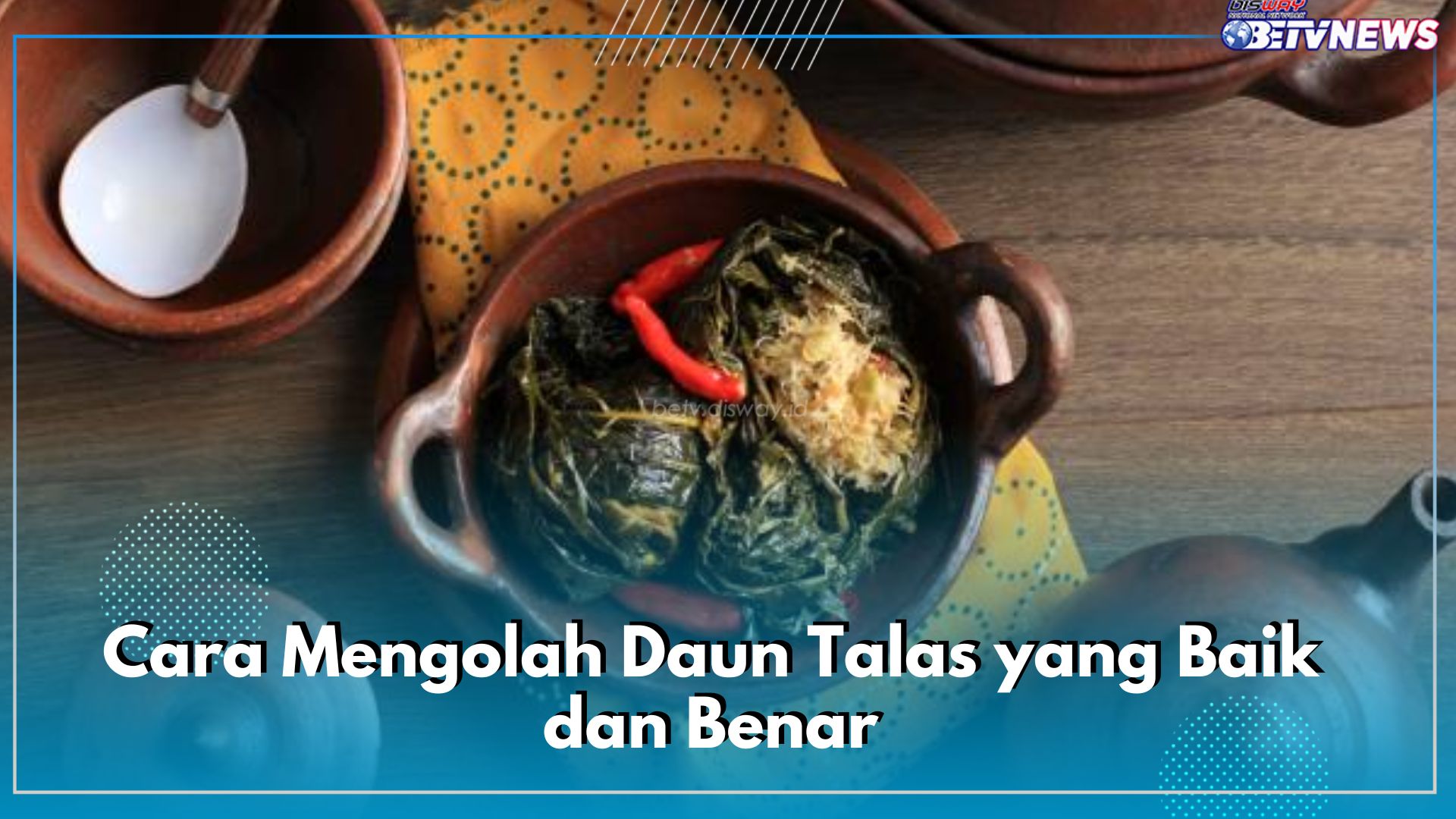 Tidak Bikin Gatal Tenggorokan, Begini Cara Mengolah Daun Talas yang Baik dan Benar