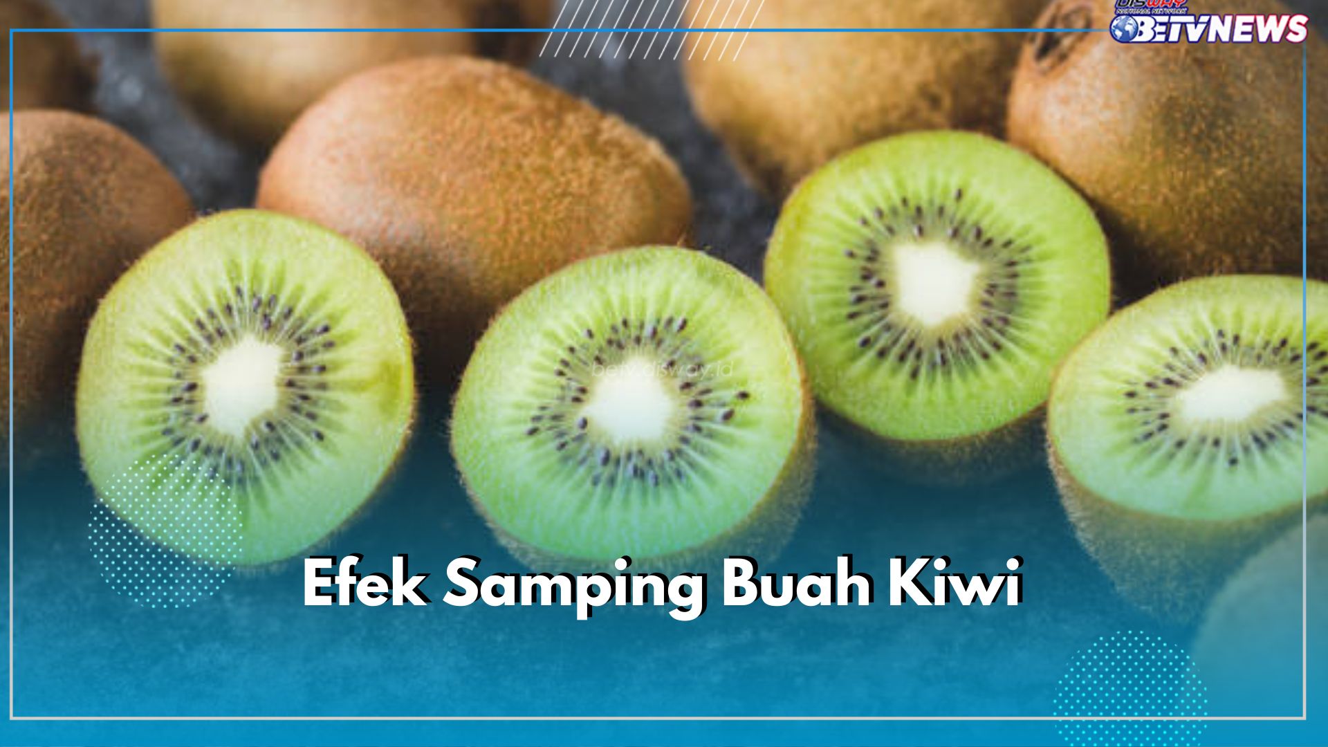 Jangan Dikonsumsi Berlebih, Ketahui 8 Efek Samping Buah Kiwi, Bisa Picu Iritasi Mulut Hingga Kulit!