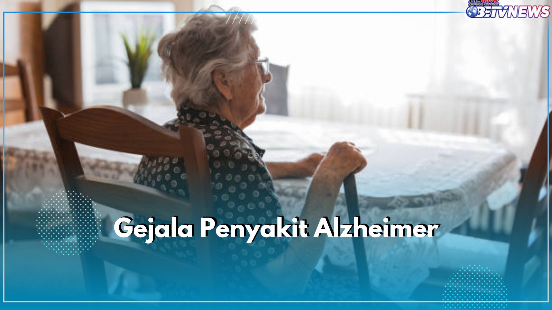  Identifikasi Penyakit Alzheimer Melalui 5 Gejala Ini, Ada Gejala Ringan hingga Berat