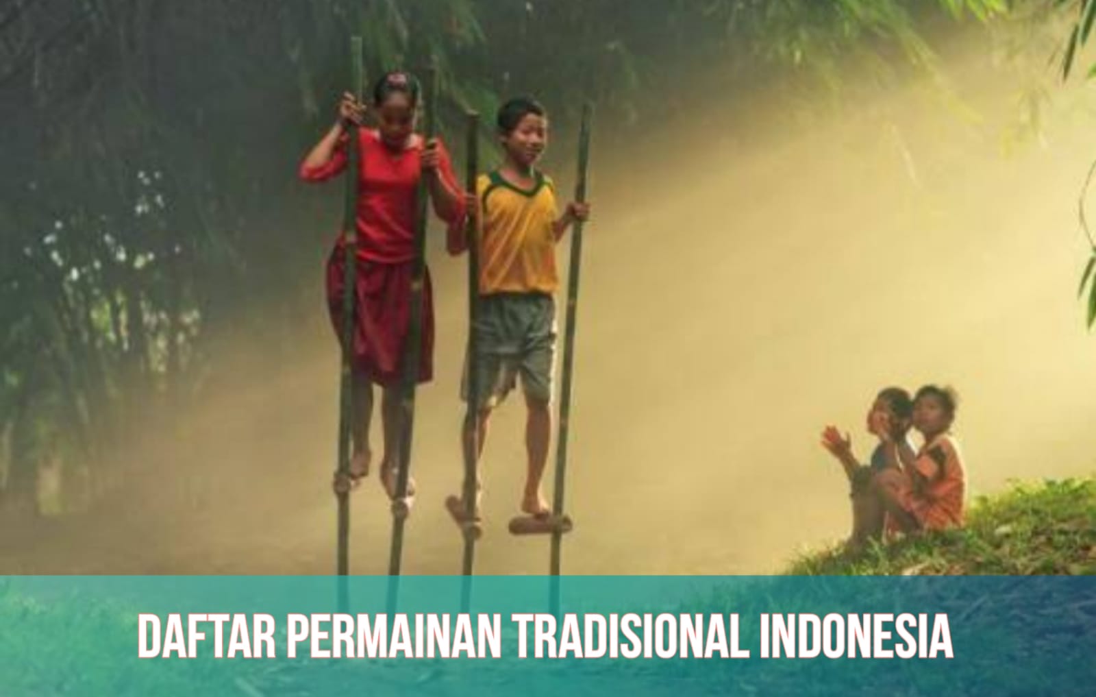Hari Permainan Alternatif Sedunia 7 Agustus: Daftar Permainan Tradisional Indonesia Beserta Aturan Main