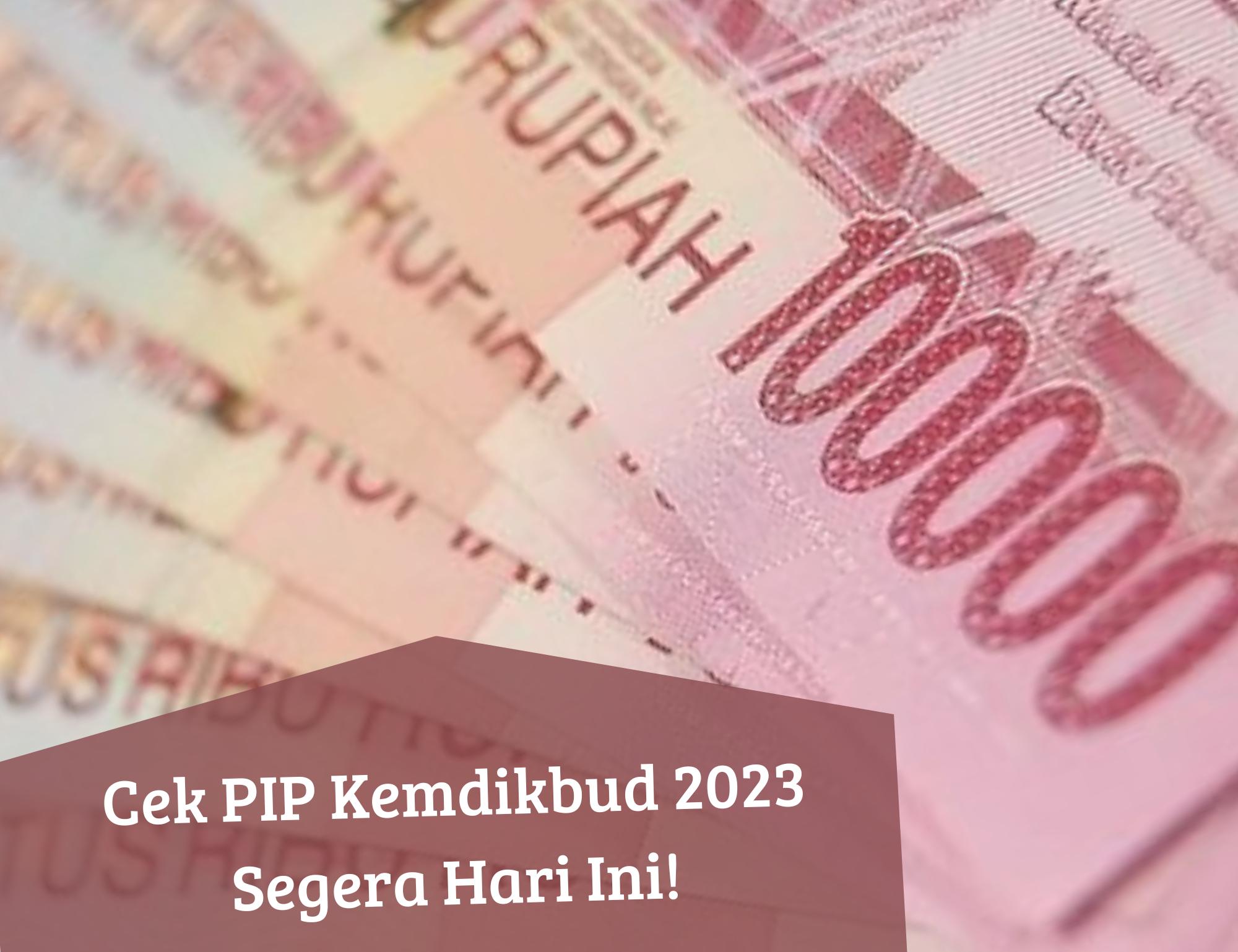 Cair ke Rekening, Cek Bansos PIP Kemdikbud 2023 Segera, Penerima KIP Dapat Uang Bantuan hingga Rp1 Juta