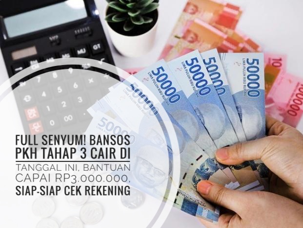 Full Senyum! Bansos PKH Tahap 3 Cair di Tanggal Ini, Bantuan Capai Rp3.000.000, Siap-siap Cek Rekening