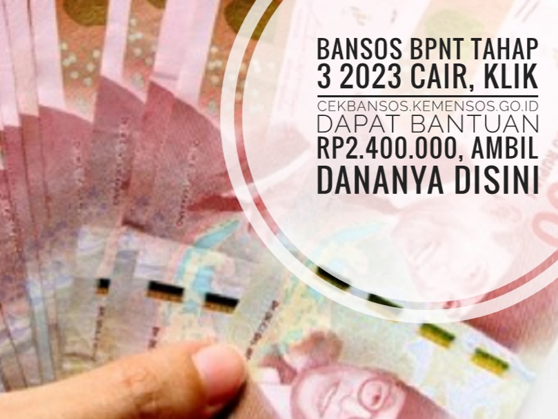 Bansos BPNT Tahap 3 2023 Cair, Klik cekbansos.kemensos.go.id Dapat Bantuan Rp2.400.000, Ambil Dananya Disini