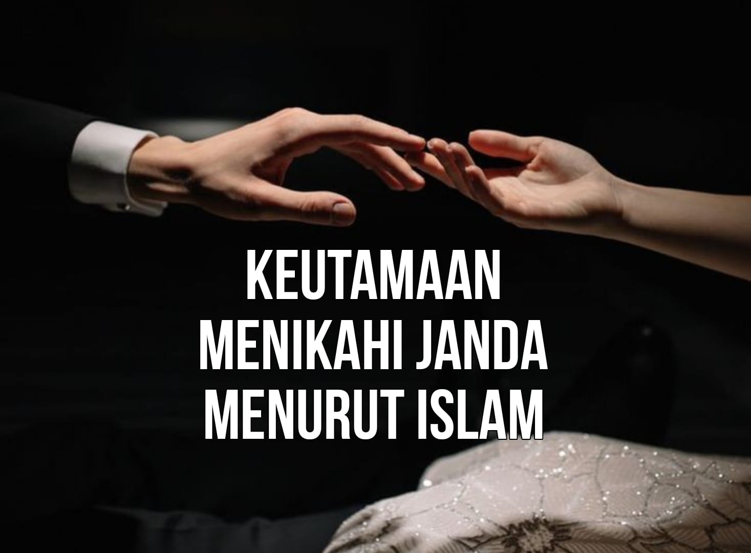 Bisa Berpahala, Ini Loh 8 Keutamaan Menikahi Janda Menurut Islam