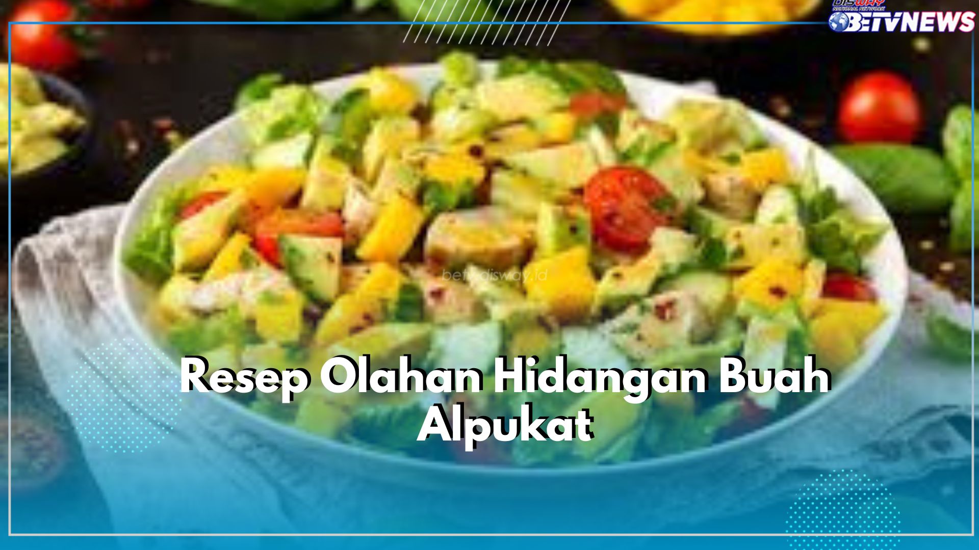 Pecinta Salad Buah Wajib Merapat! Yuk Cobain Salad yang Satu Ini dengan Bahan Utama dari Alpukat, Cek Resepnya