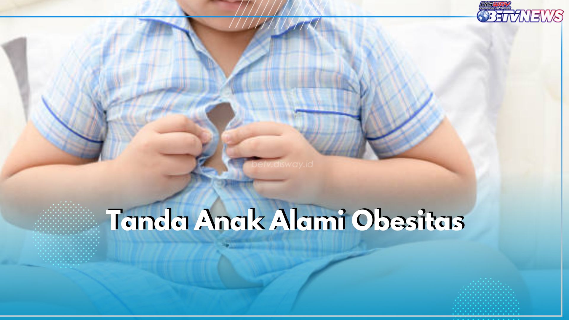 Sederet Tanda Obesitas pada Anak Ini Sering Disepelekan, Salah Satunya Leher Terlihat Pendek