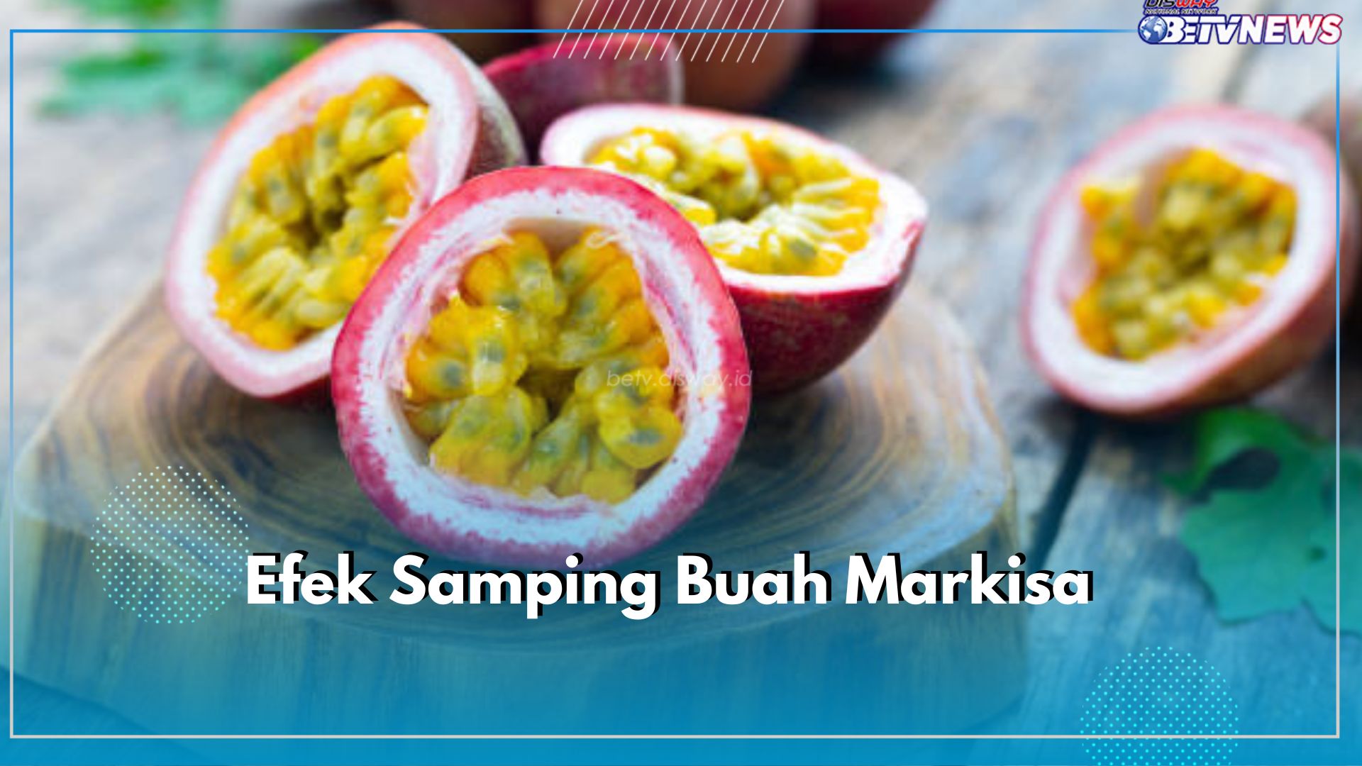 Perlu Diwaspadai! Ini 6 Efek Samping Buah Markisa,  Pastikan Konsumsi Sesuai Anjuran