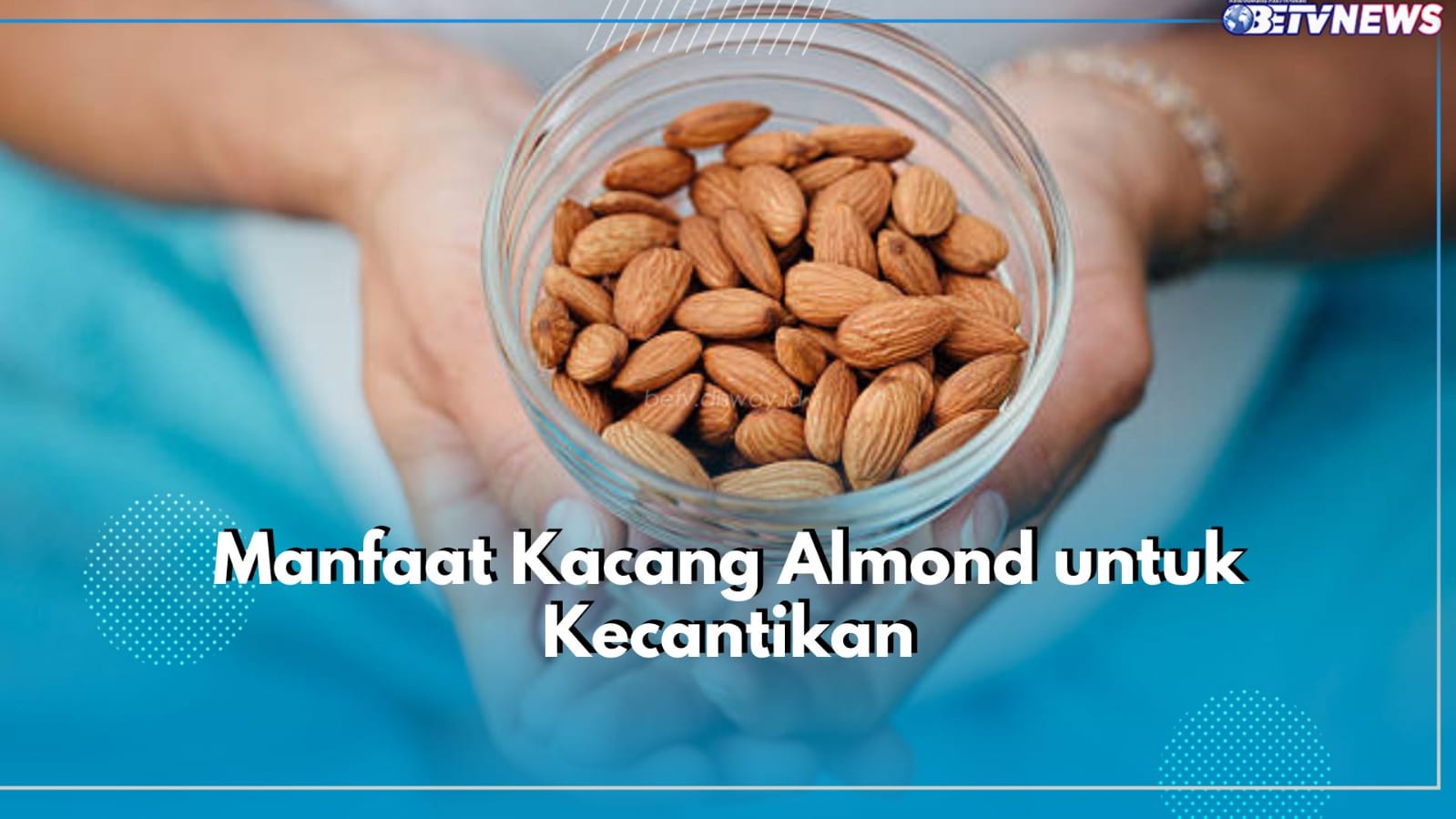 5 Manfaat tak Terduga dari Kacang Almond untuk Kecantikan, Kulit Sehat Bukan Lagi Impian