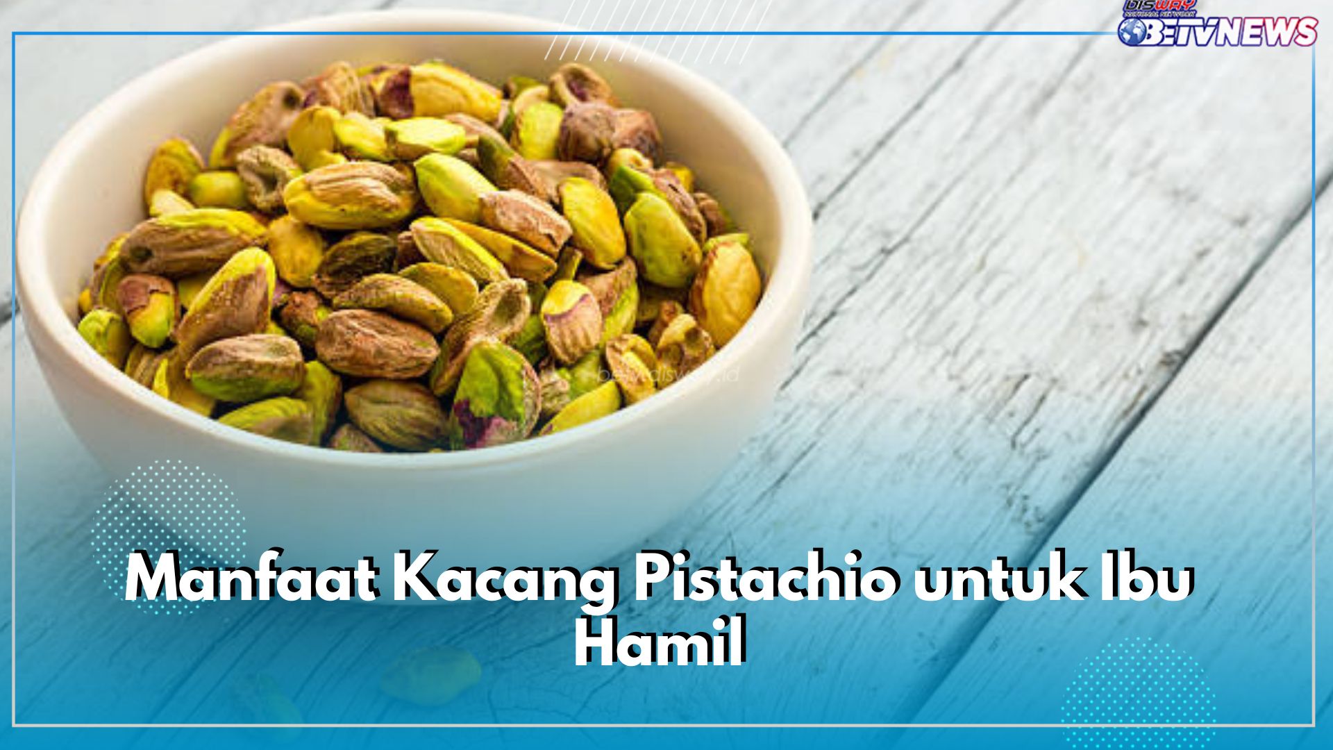 Kaya Akan Protein, Ini Manfaat Kacang Pistachio untuk Ibu Hamil yang Perlu Diketahui