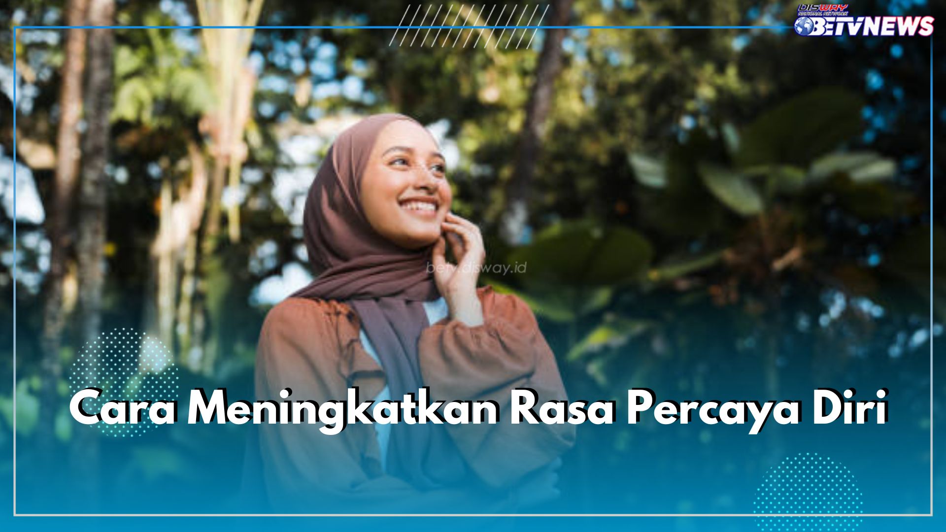 Begini 6 Cara Tingkatkan Rasa Percaya Diri, Coba Kembangkan Pola Pikir Positif