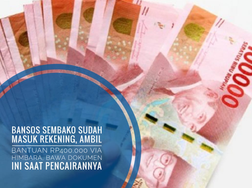 Bansos Sembako Sudah Masuk Rekening, Ambil Bantuan Rp400.000 Via Himbara, Bawa Dokumen Ini Saat Pencairannya