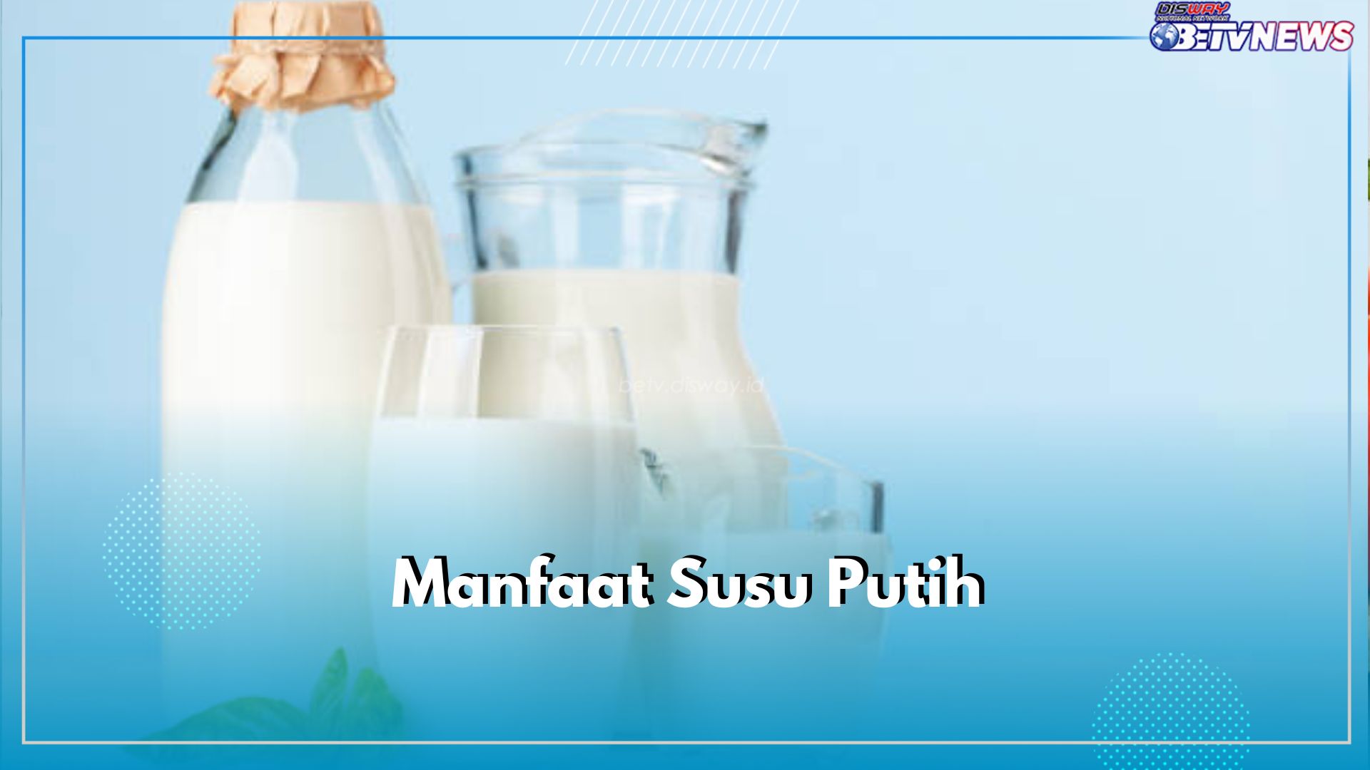 Susu Putih Mengandung Beragam Nutrisi, Inilah 8 Manfaatnya Bagi Kesehatan Tubuh