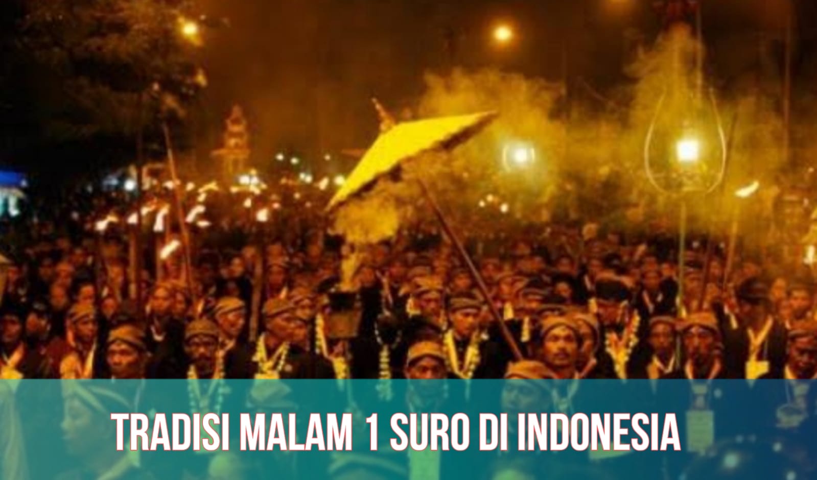 5 Tradisi Malam 1 Suro di Indonesia yang Sakral dan Penuh Makna