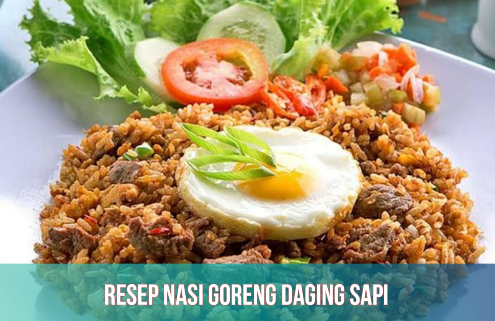 Resep Nasi Goreng Daging Sapi Pedas, Sajian Lezat untuk Menu Sarapan Esok Hari!